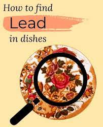 How To Tell If Dishes Have Lead