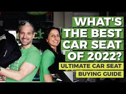 Best Car Seats 2022 Ultimate