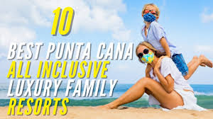 all inclusive luxury family resorts