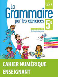 La Grammaire par les exercices 5e * Cahier numérique enseignant (Ed. 2021)  | Bordas éditeur