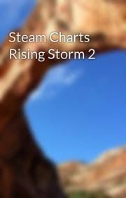 Steam Charts Rising Storm 2 Ismarthedisc Wattpad