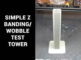 Simple Z bandingwobble test tower by TeachingTech | Download free STL  model | Printables.com