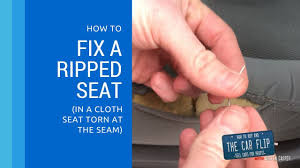 how to fix a ripped seat you