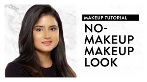 how to nail the no makeup in 5 easy