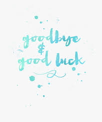 goodbye and good luck hd png