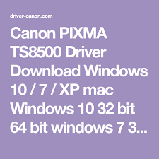 Windows 7, windows 7 64 bit, windows 7 32 bit, windows 10 canoscan lide 60 driver direct download was reported as adequate by a large percentage of our reporters, so it should be good to download and install. Canon Pixma Ts8500 Driver Download Windows 10 7 Xp Mac Windows 10 32 Bit 64 Bit Windows 7 32 64 Bit Windows Xp Mac Os And Linux