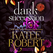 Dark Succession (previously published as The Marriage Contract) by Katee  Robert | Hachette Book Group