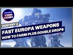 Jupiter's frozen moon of europa. Destiny 2 Fast Easy Europa Weapons How To Farm The Europa Weapons Quickly Plus Get Double Drops Youtube