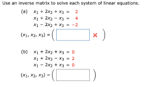 Solved Use An Inverse Matrix To Solve