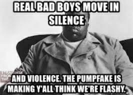 And the goal is simple: Realbad Boys Move In Silence And Violence Thepumpfake Is Making Y All Think We Re Flashy Real Bad Boys Move In Silence And Violence The Pumpfake Is Making Y Bad Meme On