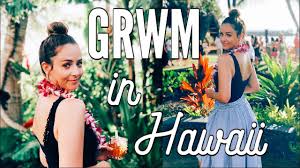 grwm in hawaii makeup hair outfit