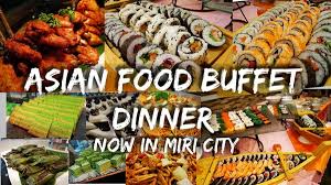 asian food buffet dinner now in