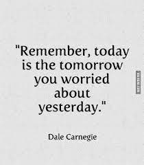 remember today is the tomorrow you
