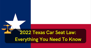 2022 texas car seat law everything you