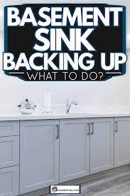 Basement Sink Backing Up What To Do