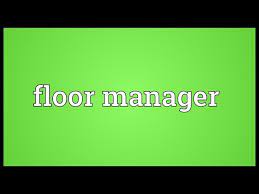 floor manager meaning you