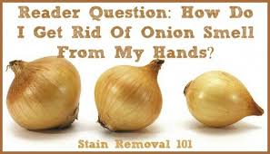 get rid of onion smell from hands