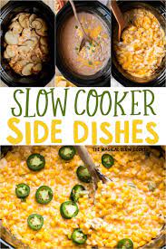 11 easy slow cooker side dishes the