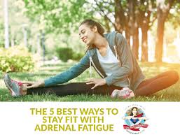 stay fit with adrenal fatigue