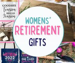 50 Retirement Gifts For Women Who