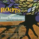 Roots/Jimmy Witherspoon