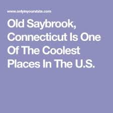 39 Best Old Saybrook A Special Town Where I Grew Up Images