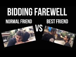 bidding farewell normal friend vs