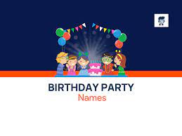 cool birthday party names with generator