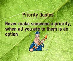 50 priority quotes that will help you sort things out. Brain Training Life Skills And Inspirational Quotes Never Make Someone Your Priority Quotes Never