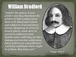 In the manuscript, bradford recorded everything from the pilgrim's experiences living in the netherlands, to their voyage on the mayflower and their daily life in plymouth colony. William Bradford Quotes Quotesgram