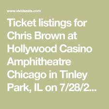 Ticket Listings For Chris Brown At Hollywood Casino