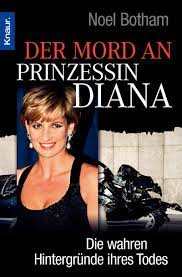 Maybe you would like to learn more about one of these? Der Mord An Prinzessin Diana Botham Noel 9783426778524 Amazon Com Books