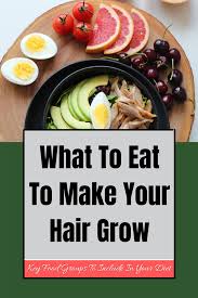 what to eat to make your hair grow