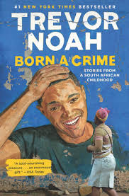 Discover book depository's huge selection of trevor noah books online. Blogger On Books Vi Born A Crime By Trevor Noah Jhohadli