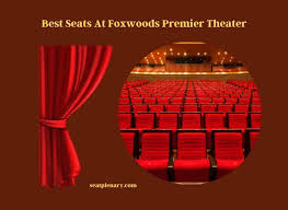 foxwoods premier theater seating guide