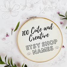 100 crafty etsy name ideas