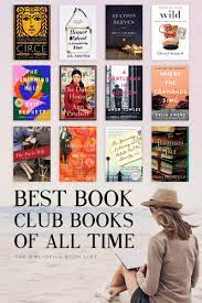 You should probably read any number of classic novels that will expand your literary palate or teach you a thing or two. 100 Best Book Club Books Of All Time By Year The Bibliofile