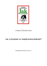 Joanna Chmielewska - Jak wytrzymać ze współczesna kobieta - Pobierz pdf z  Docer.pl