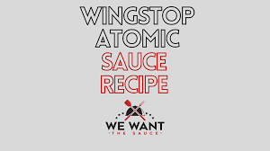 wingstop atomic sauce recipe my