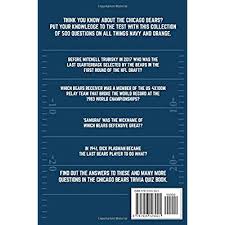 Displaying 162 questions associated with treatment. Buy Chicago Bears Trivia Quiz Book 500 Questions On All Things Navy And Orange Paperback September 17 2019 Online In Turkey 1916123023