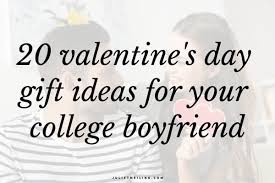 day gift ideas for college boyfriend