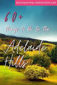 60 things to do adelaide hills