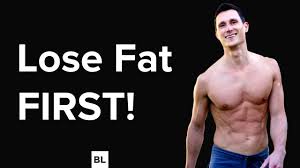 lose fat first before building muscle