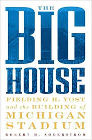 Amazon Com The Big House Fielding H Yost And The Building