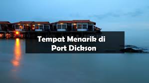 Mencari tempat menarik untuk dikunjungi di port dickson dalam percutian keluarga anda? 10 Tempat Menarik Di Port Dickson Yang Anda Perlu Tahu Aku Muslim