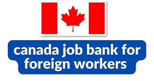 canada job bank for foreign workers