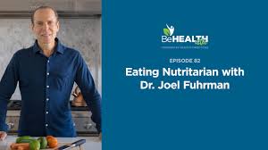 eating nutritarian with dr joel fuhrman