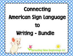 Connecting American Sign Language To Writing Bundle