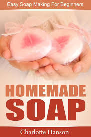 homemade soap easy soap making for