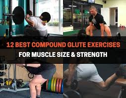12 best compound glute exercises for